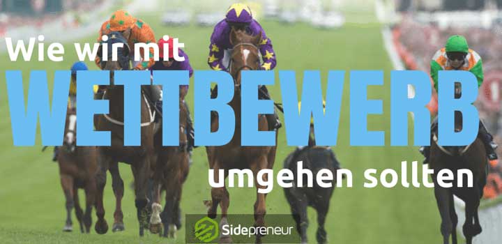 Wie wir als Selbstständige mit dem Wettbewerb umgehen sollten