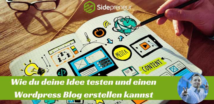 Wie Du deine Idee prüfst und einen Wordpress-Blog erstellen kannst