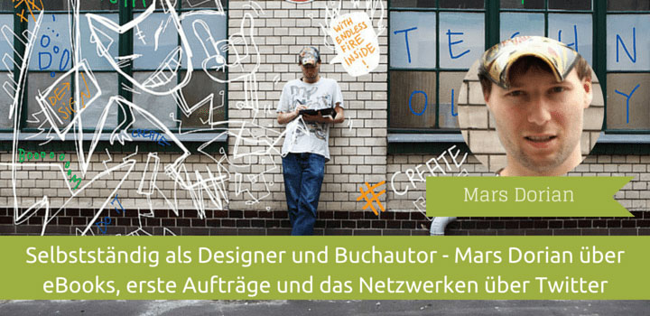 Interview mit Mars Dorian - Selbstständig als Designer