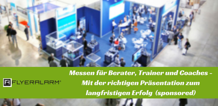 Tips von Flyeralarm für Berater und Coaches zu Messen