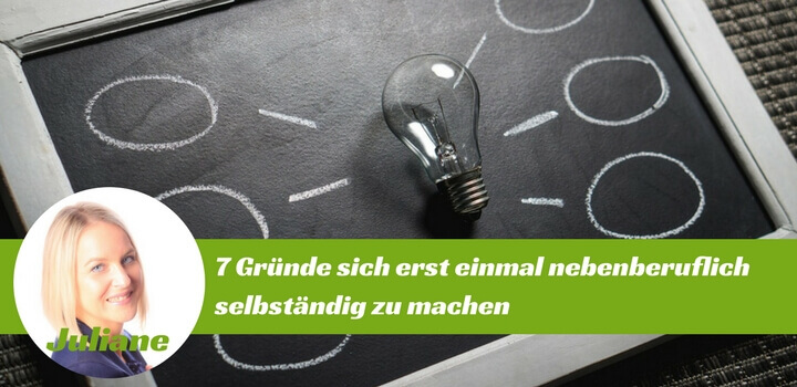 Sieben Gründe, warum du erst einmal nebenberuflich gründen solltest