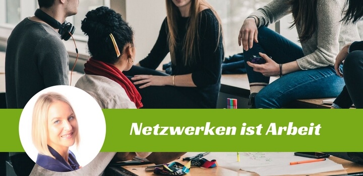 Netzwerken ist Arbeit